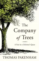 La compagnie des arbres : Une année dans la quête d'une vie - The Company of Trees: A Year in a Lifetime's Quest