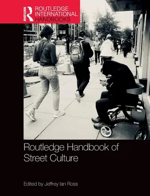 Routledge Handbook of Street Culture (en anglais) - Routledge Handbook of Street Culture