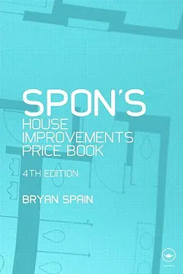 Spon's House Improvement Price Book (Livre des prix des travaux d'amélioration de l'habitat) - Spon's House Improvement Price Book