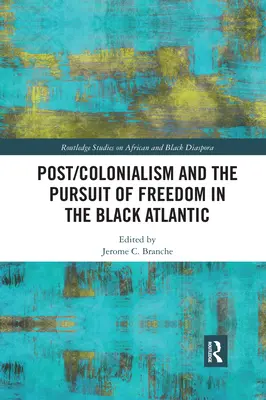 Le post-colonialisme et la quête de liberté dans l'Atlantique noir - Post/Colonialism and the Pursuit of Freedom in the Black Atlantic