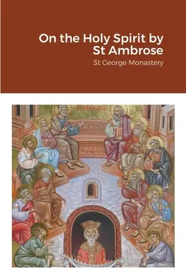 Sur l'Esprit Saint par Saint Ambroise - On the Holy Spirit by St Ambrose