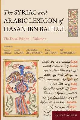 Lexique syriaque et arabe de Hasan Bar Bahlul (He-Mim) - The Syriac and Arabic Lexicon of Hasan Bar Bahlul (He-Mim)
