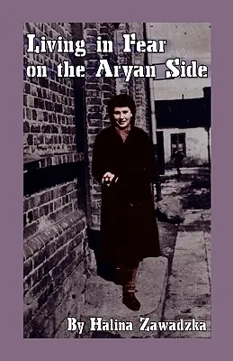 Vivre dans la peur du côté aryen - Living in Fear on the Aryan Side