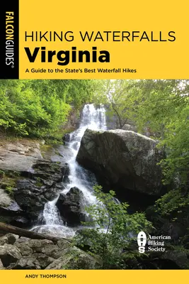 Hiking Waterfalls Virginia : Un guide des meilleures randonnées de chutes d'eau de l'État - Hiking Waterfalls Virginia: A Guide to the State's Best Waterfall Hikes