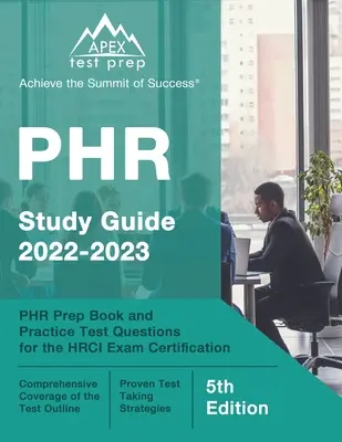 PHR Study Guide 2022-2023 : PHR Prep Book and Practice Test Questions for the HRCI Exam Certification [5th Edition] (en anglais) - PHR Study Guide 2022-2023: PHR Prep Book and Practice Test Questions for the HRCI Exam Certification [5th Edition]