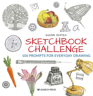 Sketchbook Challenge : 100 idées pour dessiner au quotidien - Sketchbook Challenge: 100 Prompts for Everyday Drawing