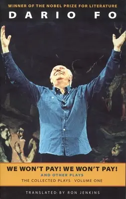 Nous ne paierons pas ! Nous ne paierons pas ! et autres œuvres : Le recueil de pièces de théâtre de Dario Fo, volume un - We Won't Pay! We Won't Pay! and Other Works: The Collected Plays of Dario Fo, Volume One