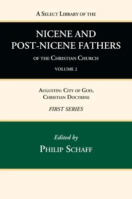 Bibliothèque sélective des Pères nicéens et post-nicéens de l'Église chrétienne, Première série, Volume 2 - A Select Library of the Nicene and Post-Nicene Fathers of the Christian Church, First Series, Volume 2