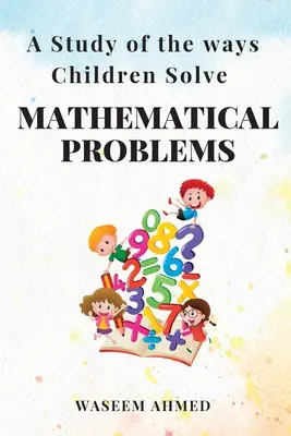 Une étude sur la façon dont les enfants résolvent les problèmes mathématiques - A Study of the Ways Children Solve Mathematical Problems