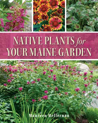 Plantes indigènes pour votre jardin dans le Maine - Native Plants for Your Maine Garden