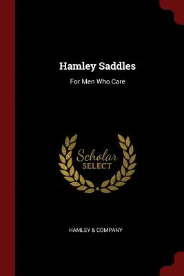 Hamley Saddles : Pour les hommes qui prennent soin d'eux - Hamley Saddles: For Men Who Care