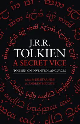 Un vice secret : Tolkien et les langues inventées - A Secret Vice: Tolkien on Invented Languages