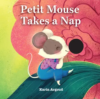 La petite souris fait la sieste - Petite Mouse Takes a Nap