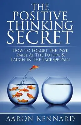 Le secret de la pensée positive - The Positive Thinking Secret