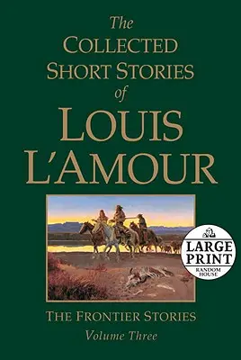 La collection des nouvelles de Louis l'Amour, Volume 3 : Les histoires de la frontière - The Collected Short Stories of Louis l'Amour, Volume 3: The Frontier Stories