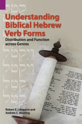 Comprendre les formes verbales de l'hébreu biblique : Distribution et fonction à travers les genres - Understanding Biblical Hebrew Verb Forms: Distribution and Function across Genres