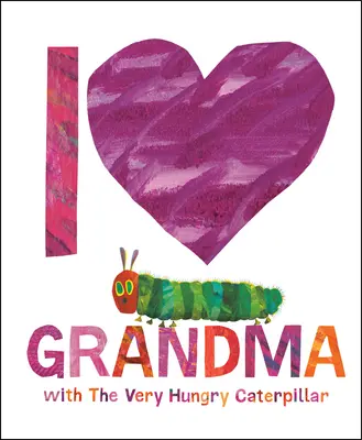 J'aime grand-mère avec la chenille très affamée - I Love Grandma with the Very Hungry Caterpillar