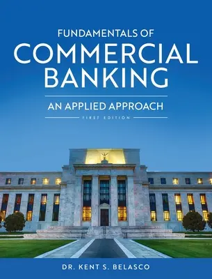 Les fondamentaux de la banque commerciale : Une approche appliquée - Fundamentals of Commercial Banking: An Applied Approach
