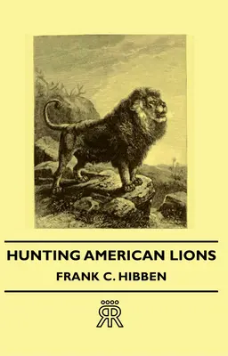 Chasse aux lions d'Amérique - Hunting American Lions