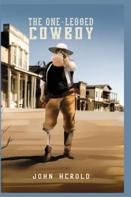 Le cow-boy unijambiste - The One-Legged Cowboy