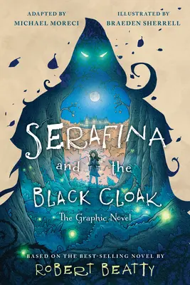 Serafina et le manteau noir : Le roman graphique - Serafina and the Black Cloak: The Graphic Novel