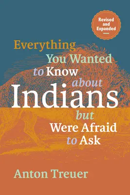 Tout ce que vous vouliez savoir sur les Indiens mais que vous n'osiez pas demander : Révisé et élargi - Everything You Wanted to Know about Indians But Were Afraid to Ask: Revised and Expanded