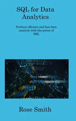 SQL pour l'analyse des données : Effectuer des analyses de données efficaces et rapides grâce à la puissance de SQL - SQL for Data Analytics: Perform efficient and fast data analysis with the power of SQL