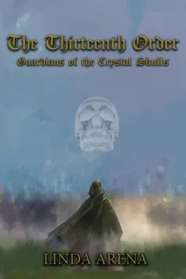 Le Treizième Ordre : Les gardiens des crânes de cristal - The Thirteenth Order: Guardians of the Crystal Skulls