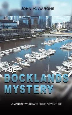 Le mystère des Docklands - The Docklands Mystery