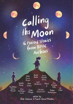 Appeler la lune : 16 histoires d'époque des auteurs de Bipoc - Calling the Moon: 16 Period Stories from Bipoc Authors