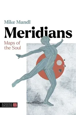 Méridiens : Les cartes de l'âme - Meridians: Maps of the Soul