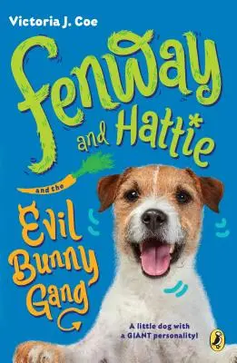Fenway et Hattie et le gang des lapins maléfiques - Fenway and Hattie and the Evil Bunny Gang