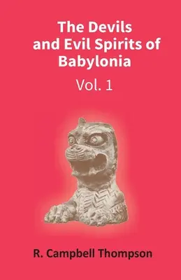 Les diables et les mauvais esprits de Babylone : L'esprit du mal (Vol.1) - The Devils And Evil Spirits Of Babylonia: Evil Spirit (Vol.1St)