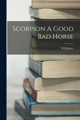 Scorpion - Un bon mauvais cheval - Scorpion A Good Bad Horse