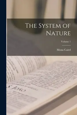 Le système de la nature ; Volume 1 - The System of Nature; Volume 1