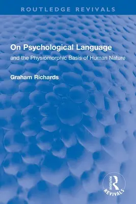 Sur le langage psychologique : Et les fondements physiomorphiques de la nature humaine - On Psychological Language: And the Physiomorphic Basis of Human Nature