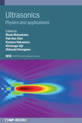 Ultrasons : Physique et applications - Ultrasonics: Physics and Applications