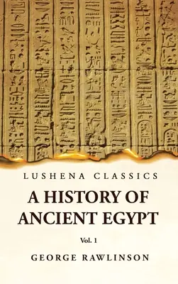 Histoire de l'Egypte ancienne Vol 1 - History of Ancient Egypt Vol 1