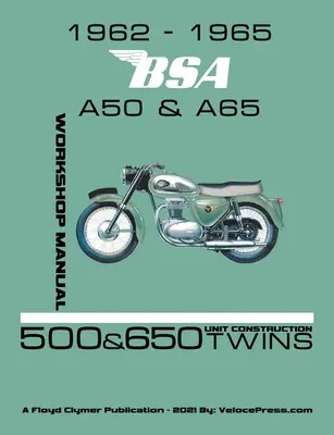 1962-1965 BSA A50 & A65 Manuel d'atelier d'usine Unit-Construction Twins - 1962-1965 BSA A50 & A65 Factory Workshop Manual Unit-Construction Twins