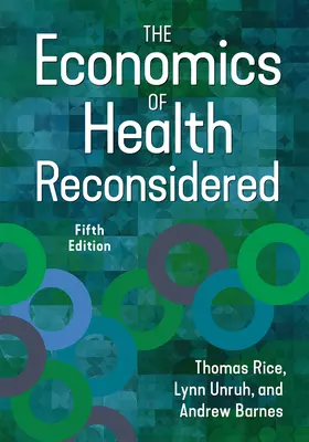 L'économie de la santé reconsidérée, cinquième édition - The Economics of Health Reconsidered, Fifth Edition