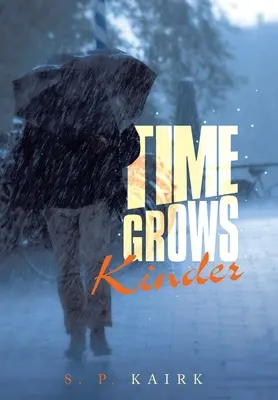 Le temps devient plus doux - Time Grows Kinder