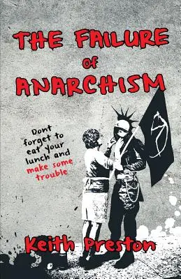 L'échec de l'anarchisme - The Failure of Anarchism