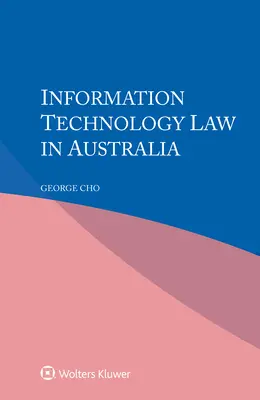 Droit des technologies de l'information en Australie - Information Technology Law in Australia