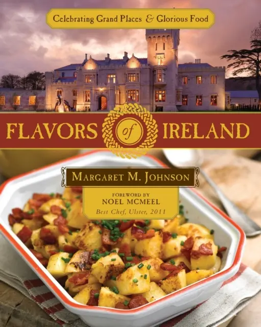Saveurs d'Irlande : Célébration de lieux grandioses et de mets succulents - Flavors of Ireland: Celebrating Grand Places and Glorious Food
