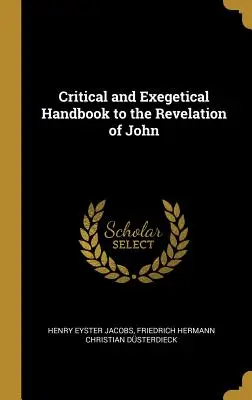 Manuel critique et exégétique de l'Apocalypse de Jean - Critical and Exegetical Handbook to the Revelation of John