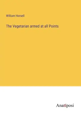 Le végétarien armé en tout point - The Vegetarian armed at all Points