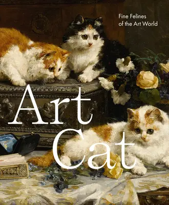 Art Cat : Félins raffinés du monde de l'art - Art Cat: Fine Felines of the Art World