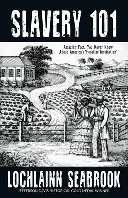Esclavage 101 : Faits étonnants que vous ne connaissiez pas sur l'institution particulière de l'Amérique - Slavery 101: Amazing Facts You Never Knew About America's Peculiar Institution
