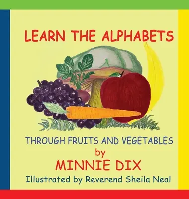 Apprendre les alphabets à travers les fruits et les légumes - Learn the Alphabets Through Fruits and Vegetables