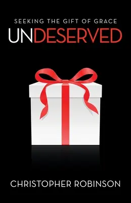 Undeserved : A la recherche du don de la grâce - Undeserved: Seeking the Gift of Grace
